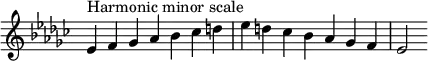 {
\omit Score.TimeSignature \relative c' {
  \key es \minor \time 7/4 es^"Harmonic minor scale" f ges aes bes ces d es d ces bes aes ges f es2
} }