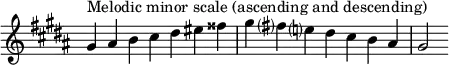 {
\omit Score.TimeSignature \relative c'' {
  \clef treble \key gis \minor \time 7/4 gis^"Melodic minor scale (ascending and descending)" ais b cis dis eis fisis gis fis? e? dis cis b ais gis2
} }