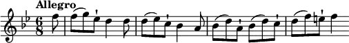 \relative c'' {
  \key bes \major
  \time 6/8
  \tempo "Allegro"
  \partial 8 f8 | f(g) es-! d4 d8 | d(es) c-! bes4 a8 | bes(d) a-! bes(d) c-! | d(f) e-! f4
}