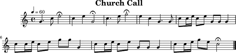 \header {
  title   = "Church Call"
  tagline = ##f
}
\paper {
  #(layout-set-staff-size 18)
}
\score {
  \relative c'' {
    \tempo   4=60
    \key     c \major
    \time    4/4
    \set     Staff.midiInstrument = #"french horn"
    g4. c8 e2\fermata
    c4  e4 g,2\fermata
    c4. e8 g2\fermata
    e4 c4 g4. g8
    c8 c16 e16 c8 e8 g,8 g8 g4
    c8 c16 e16 c8 e8 g8  g8 g,4
    c8 c16 e16 c8 e8 g,8 g8 g4
    c8 c16 e16 g8 e8 c2\fermata
    \bar "|."
  }
  \layout { }
  \midi   { }
}