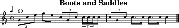 \header {
  title   = "Boots and Saddles"
  tagline = ##f
}
\paper {
  #(layout-set-staff-size 18)
}
\score {
  \relative c'' {
    \tempo   4=80
    \key     c \major
    \time    4/4
    \set     Staff.midiInstrument = #"french horn"
    \times 2/3 { g8 c8 e8 } g8 e8 \times 2/3 { c8 g8 c8 } \times 2/3 { c16 c16 c16 } c8
    \times 2/3 { c8 g8 c8 } c8. c16 c8. c16 c4
    \bar "|."
  }
  \layout { }
  \midi   { }
}