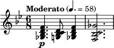 \relative c' { \clef treble \key bes \major \time 6/8 \tempo "Moderato" 4. = 58 <f d bes ges>4.\p <d c bes g>8 <f d bes ges>4 | <ges c, bes f>2. }